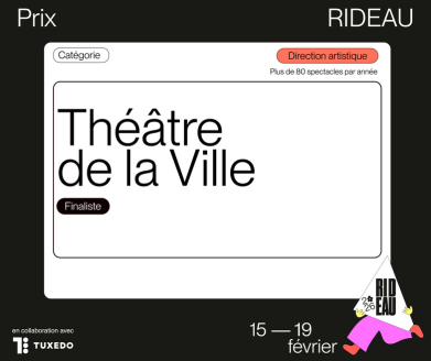Le Théâtre de la Ville en nomination pour deux prix RIDEAU