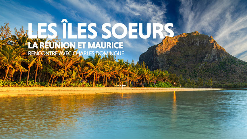 Les îles sœurs : La Réunion et Maurice – Charles Domingue