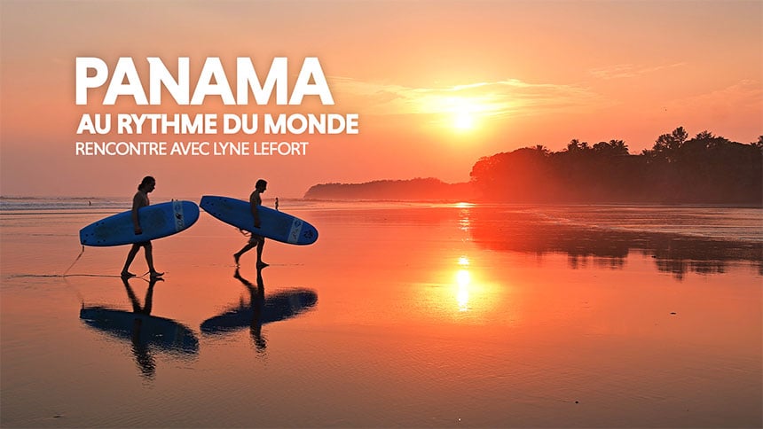 Panama, au rythme du monde – Lyne Lefort et Simon C.Vaillancourt