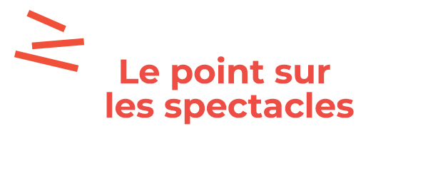 Suspension des spectacles jusqu'au 15 mars 2021